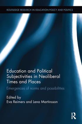 Reimers / Martinsson | Education and Political Subjectivities in Neoliberal Times and Places | Buch | 978-1-138-60204-5 | sack.de