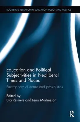 Reimers / Martinsson |  Education and Political Subjectivities in Neoliberal Times and Places | Buch |  Sack Fachmedien