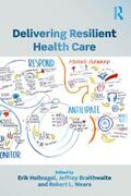 Hollnagel / Braithwaite / Wears |  Delivering Resilient Health Care | Buch |  Sack Fachmedien