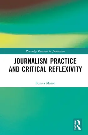 Mason |  Journalism Practice and Critical Reflexivity | Buch |  Sack Fachmedien