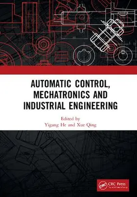 He / Qing | Automatic Control, Mechatronics and Industrial Engineering | Buch | 978-1-138-60427-8 | www.sack.de