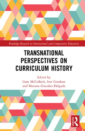 McCulloch / Goodson / González-Delgado |  Transnational Perspectives on Curriculum History | Buch |  Sack Fachmedien