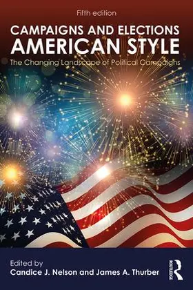 Nelson / Thurber | Campaigns and Elections American Style | Buch | 978-1-138-60518-3 | www.sack.de