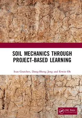 Gratchev / Jeng / Oh |  Soil Mechanics Through Project-Based Learning | Buch |  Sack Fachmedien