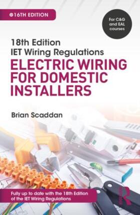 Scaddan | IET Wiring Regulations: Electric Wiring for Domestic Installers | Buch | 978-1-138-60602-9 | sack.de