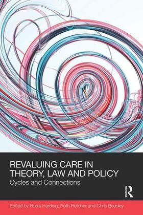 Harding / Fletcher / Beasley | ReValuing Care in Theory, Law and Policy | Buch | 978-1-138-60623-4 | sack.de