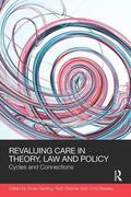 Harding / Fletcher / Beasley |  ReValuing Care in Theory, Law and Policy | Buch |  Sack Fachmedien