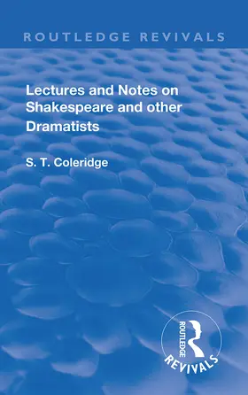 Coleridge | Lectures and Notes on Shakespeare and Other Dramatists. | Buch | 978-1-138-60638-8 | www.sack.de