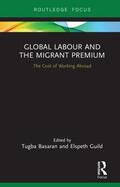 Basaran / Guild |  Global Labour and the Migrant Premium | Buch |  Sack Fachmedien
