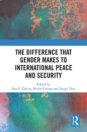 Davies / George / True |  The Difference that Gender Makes to International Peace and Security | Buch |  Sack Fachmedien