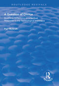 McGrath |  A Question of Choice: Bioethical Reflections on a Spiritual Response to the Technological Imperative | Buch |  Sack Fachmedien