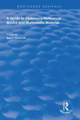 Hancock | A Guide to Children's Reference Books and Multimedia Material | Buch | 978-1-138-60998-3 | sack.de