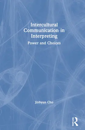 Cho |  Intercultural Communication in Interpreting | Buch |  Sack Fachmedien