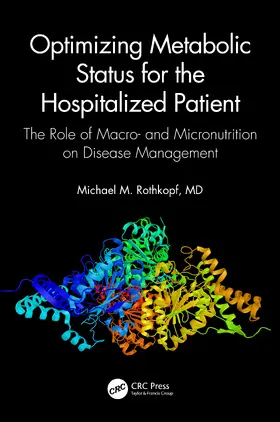 Rothkopf, MD, FACP, FACN / Johnson | Optimizing Metabolic Status for the Hospitalized Patient | Buch | 978-1-138-61164-1 | www.sack.de
