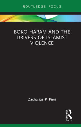 Pieri | Boko Haram and the Drivers of Islamist Violence | Buch | 978-1-138-61186-3 | sack.de