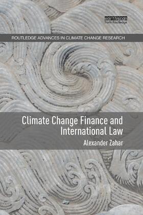Zahar |  Climate Change Finance and International Law | Buch |  Sack Fachmedien