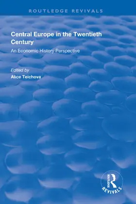 Teichova |  Central Europe in the Twentieth Century | Buch |  Sack Fachmedien