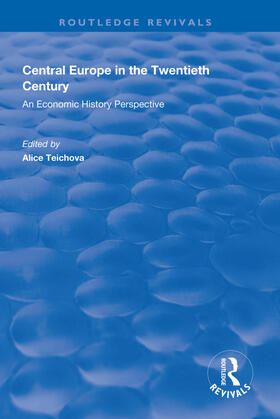 Teichova |  Central Europe in the Twentieth Century | Buch |  Sack Fachmedien