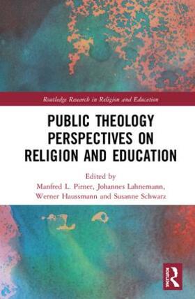 Pirner / Lahnemann / Haussmann |  Public Theology Perspectives on Religion and Education | Buch |  Sack Fachmedien