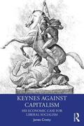 Crotty |  Keynes Against Capitalism | Buch |  Sack Fachmedien