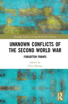 Murray |  Unknown Conflicts of the Second World War | Buch |  Sack Fachmedien