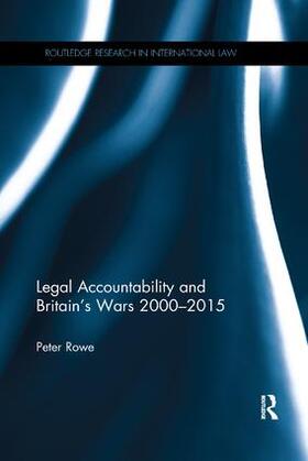 Rowe | Legal Accountability and Britain's Wars 2000-2015 | Buch | sack.de