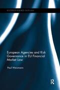 Weismann |  European Agencies and Risk Governance in EU Financial Market Law | Buch |  Sack Fachmedien