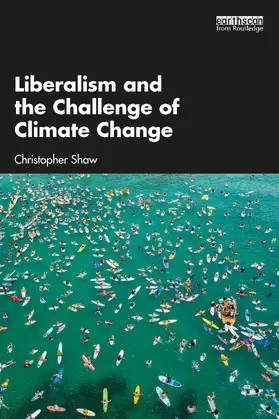 Shaw |  Liberalism and the Challenge of Climate Change | Buch |  Sack Fachmedien