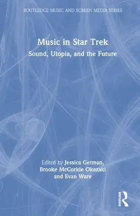 Getman / McCorkle Okazaki / Ware |  Music in Star Trek | Buch |  Sack Fachmedien