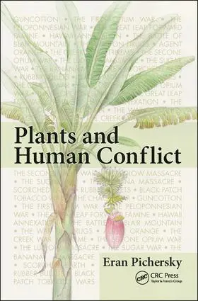 Pichersky | Plants and Human Conflict | Buch | 978-1-138-61530-4 | www.sack.de