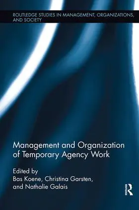 Koene / Galais / Garsten | Management and Organization of Temporary Agency Work | Buch | 978-1-138-61728-5 | www.sack.de