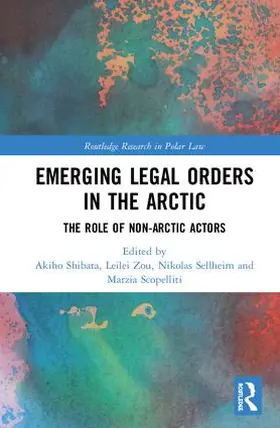 Shibata / Zou / Sellheim |  Emerging Legal Orders in the Arctic | Buch |  Sack Fachmedien