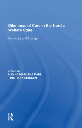Eriksen / Dahl | Dilemmas of Care in the Nordic Welfare State | Buch | 978-1-138-61938-8 | www.sack.de