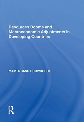 Chowdhury | Chowdhury, M: Resources Booms and Macroeconomic Adjustments | Buch | 978-1-138-62039-1 | sack.de