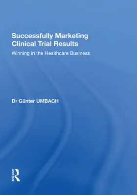 Umbach |  Successfully Marketing Clinical Trial Results | Buch |  Sack Fachmedien