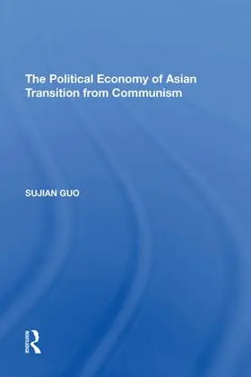 Guo |  The Political Economy of Asian Transition from Communism | Buch |  Sack Fachmedien