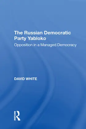 White |  The Russian Democratic Party Yabloko | Buch |  Sack Fachmedien