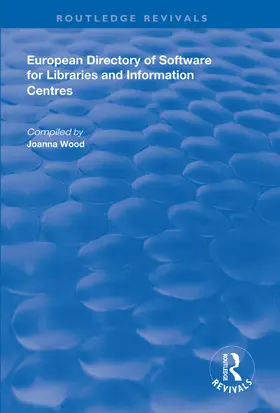 Wood | European Directory of Software for Libraries and Information Centres | Buch | 978-1-138-62442-9 | sack.de