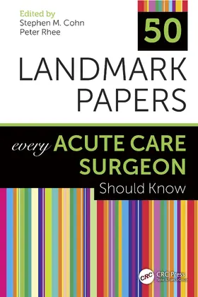 Cohn / Rhee | 50 Landmark Papers Every Acute Care Surgeon Should Know | Buch | 978-1-138-62444-3 | www.sack.de