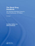 Ashley / Dunleavy |  The Renal Drug Handbook | Buch |  Sack Fachmedien
