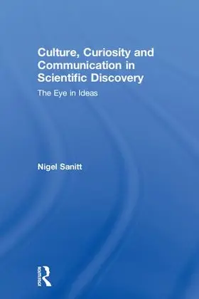Sanitt |  Culture, Curiosity and Communication in Scientific Discovery | Buch |  Sack Fachmedien