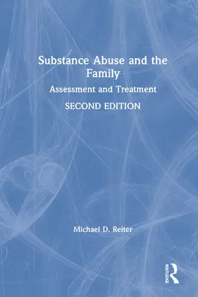 Reiter | Substance Abuse and the Family | Buch | 978-1-138-62587-7 | www.sack.de