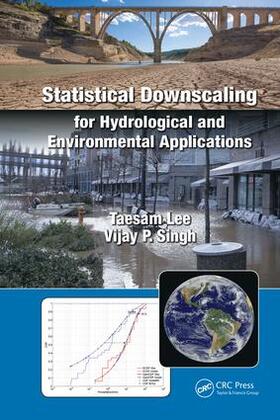 Lee / Singh | Statistical Downscaling for Hydrological and Environmental Applications | Buch | 978-1-138-62596-9 | sack.de