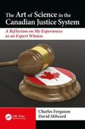 Ferguson / Milward |  The Art of Science in the Canadian Justice System | Buch |  Sack Fachmedien