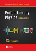 Paganetti |  Proton Therapy Physics, Second Edition | Buch |  Sack Fachmedien