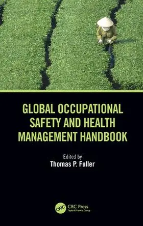 Fuller | Global Occupational Safety and Health Management Handbook | Buch | 978-1-138-62672-0 | sack.de