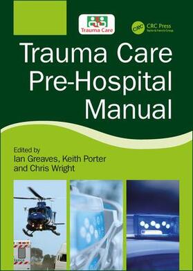 Greaves / Porter |  Trauma Care Pre-Hospital Manual | Buch |  Sack Fachmedien
