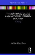 Li / Hong |  The National Games and National Identity in China | Buch |  Sack Fachmedien