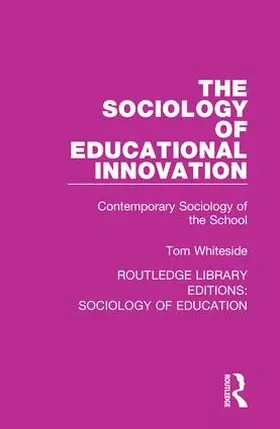 Whiteside | The Sociology of Educational Innovation | Buch | 978-1-138-62896-0 | sack.de