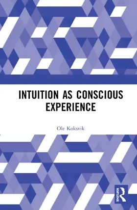 Koksvik |  Intuition as Conscious Experience | Buch |  Sack Fachmedien